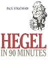 Hegel in 90 Minutes (Philosophers in 90 Minutes)