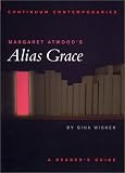 Margaret Atwood s Alias Grace: Continuum Contemporaries