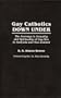 Gay Catholics Down Under: The Journeys in Sexuality and Spirituality of Gay Men in Australia and New Zealand