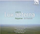 Ligeti: Lux Aeterna; Heppener: Im Gestein (Susanne van Els / Cappella Amsterdam; musikFabrik / Daniel Reuss)