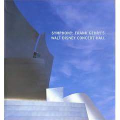 Symphony: Frank Gehry's Walt Disney Concert Hall