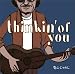 Thinkin’Of You