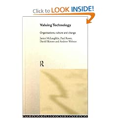 Valuing Technology: Organisations, Culture and Change (The Management of Technology and Innovation)