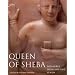 Queen of Sheba: Treasures from Ancient Yemen (None)