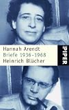Briefe 1936-1968: Herausgegeben und mit einer Einf&uuml;hrung von Lotte K&ouml;hler - Hannah Arendt, Heinrich Bl&uuml;cher