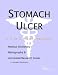 Stomach Ulcer: A Medical Dictionary, Bibliography, And Annotated Research Guide To Internet References