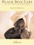 Black Skin Care for the Practicing Professional