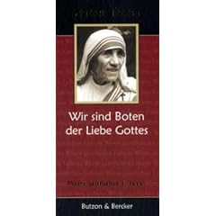 Mutter Teresa - Wir sind Boten der Liebe Gottes: Worte geistlichen Lebens