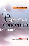 L'Expérience concentrationnaire. Essai sur le maintien de l'identité sociale par Michael Pollak L'Expérience concentrationnaire. Essai sur le maintien de l'identité sociale par Pollak