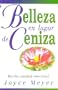 Belleza en Lugar de Ceniza : Beauty for Ashes
