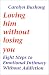 Books : Loving Him Without Losing You