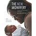The New Midwifery: Science and Sensitivity in Practice, 2e