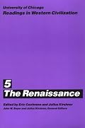University of Chicago Readings in Western Civilization, Volume 5: The Renaissance (Readings in Western Civilization)