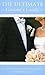 The Ultimate Groom's Guide: The Most Comprehensive Wedding Planner for the Groom