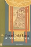The Second Dalai Lama: His Life and Teachings