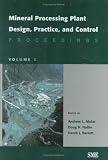 Mineral Processing Plant Design, Practice, and Control (2 Volume Set)
