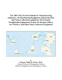 The 2007-2012 World Outlook for Manufacturing Stationary Air Purification Equipment, Industrial Dust and Fume Collection Equipment, Electrostatic Precipitation ... Washers, and Other Dust Collection Equipment
