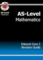 AS Maths: Core 2 Revision Guide - Edexcel