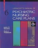 Lippincott's Manual of Psychiatric Nursing Care Plans (Book with CD-ROM for Windows & Macintosh) Judith Schultz, Sheila L. Videbeck