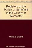 Registers of the Parish of Northfield in the County of Worcester