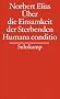 Gesammelte Schriften in 19 B�nden: Band 6: �ber die Einsamkeit der Sterbenden in unseren Tagen/Humana conditio: BD 6