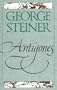 Antigones: How the Antigone Legend Has Endured in Western Literature, Art, and Thought