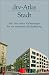 dtv - Atlas Stadt. Von den ersten Gr&uuml;ndungen bis zur modernen Stadtplanung.