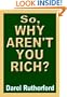 So, Why Aren't You Rich? The Prosperity Secret of the Rich