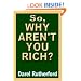 So, Why Aren't You Rich? The Prosperity Secret of the Rich