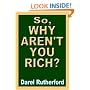 So, Why Aren't You Rich?