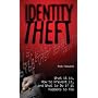 Identity Theft: What it is, How to Prevent it and What to Do If it Happens to You