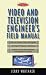 Video and Television Engineer's Field Manual Cover