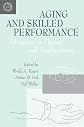 Aging and Skilled Performance: Advances in Theory and Applications