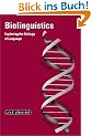 Biolinguistics: Exploring the Biology of Language