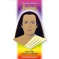 Babaji - Kriya Yoga und die 18 Siddhas