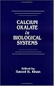 Calcium Oxalate in Biological Systems