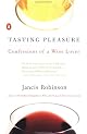 Tasting Pleasure: Confessions of a Wine Lover