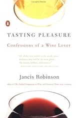 Tasting Pleasure: Confessions of a Wine Lover
