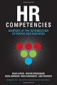 HR Competencies: Mastery at the Intersection of People and Business