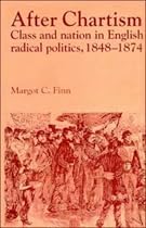 After Chartism: Class and Nation in English Radical Politics 1848-1874 (Past & Present Publications) (Past and Present Publications)
