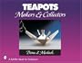 Teapots: Makers & Collectors