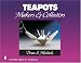 Teapots: Makers & Collectors