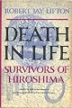 Death In Life - Survivors Of Hiroshima by Robert J. Lifton -