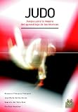 Judo. Juegos Para La Mejora del Aprendizaje y La Tecnica