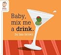 Baby Mix Me a Drink. (Baby Be of Use)
