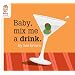 Baby, Mix Me a Drink (Baby Be of Use)