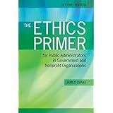 the ethics primer for public administrators in government and nonprofit organizations