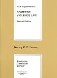 Domestic Violence Law, 2d Edition, 2008 Supplement (American Casebook Series)