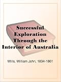 Successful Exploration Through the Interior of Australia