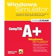 CompTIA A+ Windows Simulator (Exam Certification Guide)